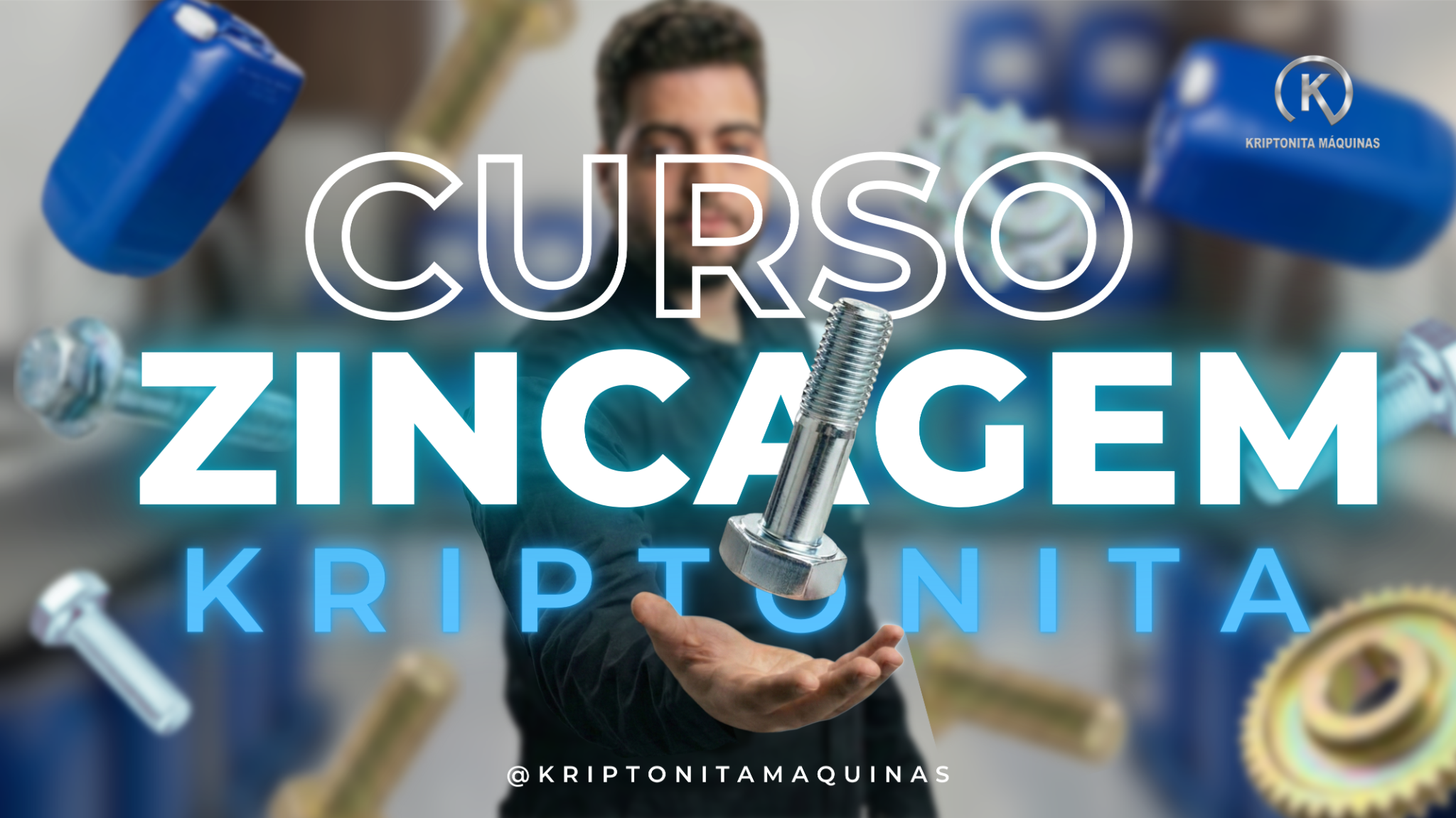 Capa oficial do curso de Zincagem Kriptonita, com apresentador, tanques e peças metálicas